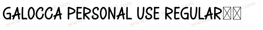 Galocca Personal Use Regular字体转换